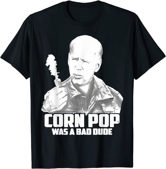 Discover Corn Pop Was A Bad Dude Biden Funny T-Shirt