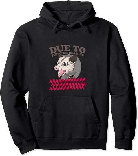 Discover Screaming Possum Hoodie Due To Personal Reasons Funny Possum