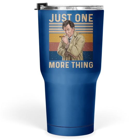 Discover Columbo Just One More Thing  tumbler 30 Oz