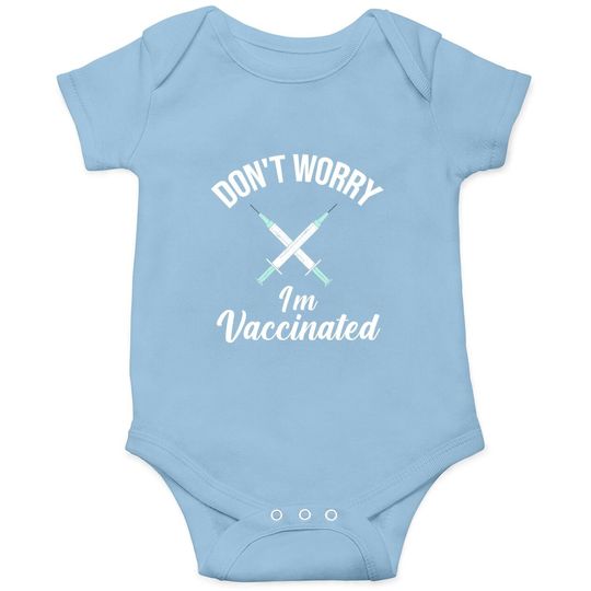 Discover Don't Worry I'm Vaccinated Pro Vaccine Onesie