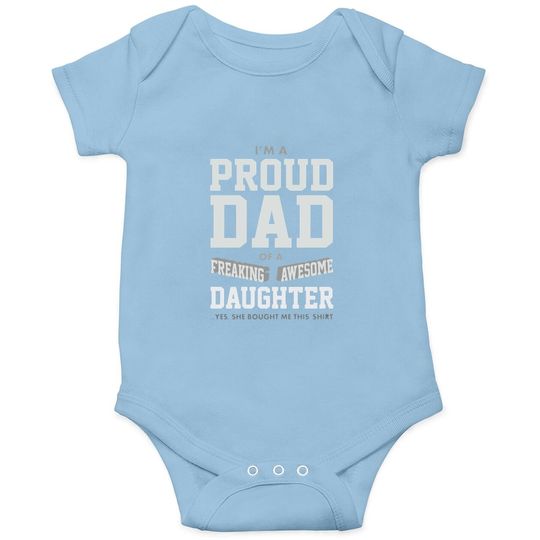 Discover Proud Dad Of A Freaking Awesome Daughter Funny Gift For Dads Onesie