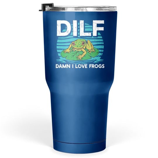 Discover Dilf-damn I Love Frogs, Frog-amphibian Lovers Tumbler 30 Oz