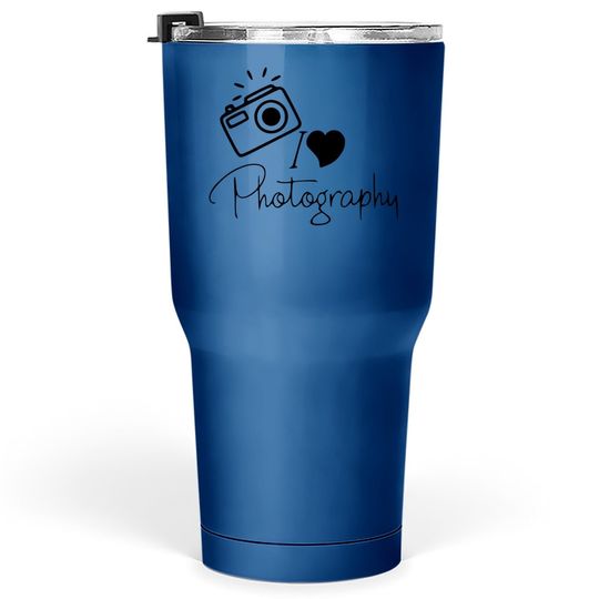 Discover I Love Photography T- Tumbler 30 Oz