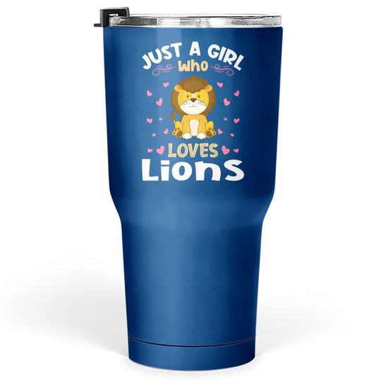 Discover Just A Girl Who Loves Lions Cute Tumbler 30 Oz