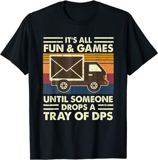 Discover It s All Fun And Games Until Someone Drops A Tray Of Dps T-Shirt