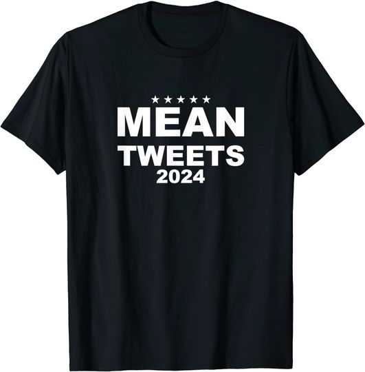 Discover MEAN TWEETS 2024 T-Shirt