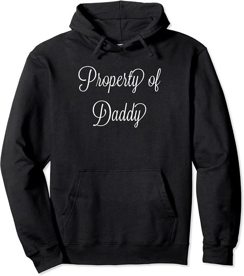 Discover Property of Daddy Kink Hoodie