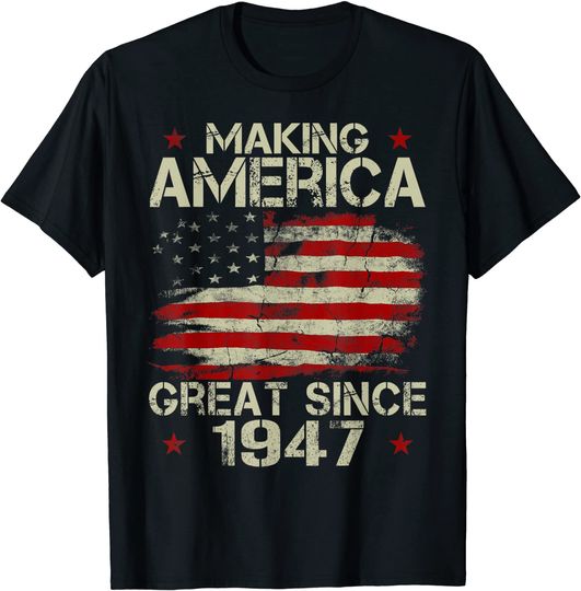 Discover Mens Making America Great Since 1947 Vintage Gifts 76rd Birthday T-Shirt