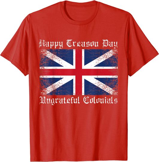 Discover Happy Treason Day Ungrateful Colonials vintage 4th July gift T-Shirt