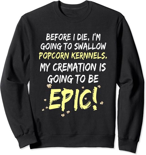Discover Funny Sweatshirt Senior Morbid Meme Gift Sarcastic Saying Sweatshirt