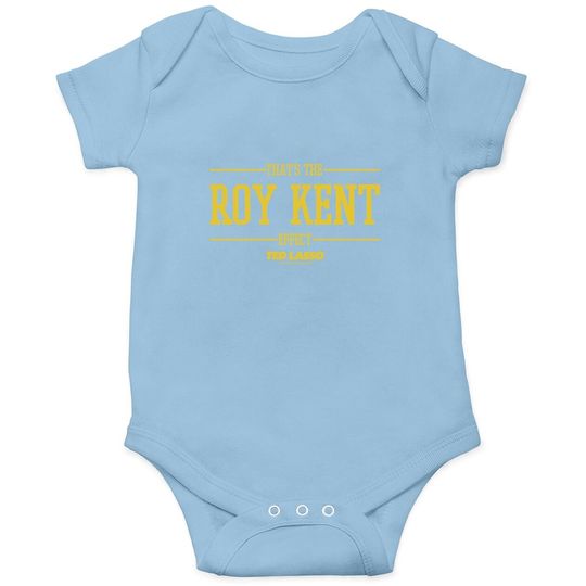 Discover Ted Lasso That's The Roy Kent Effect V-2 Onesie