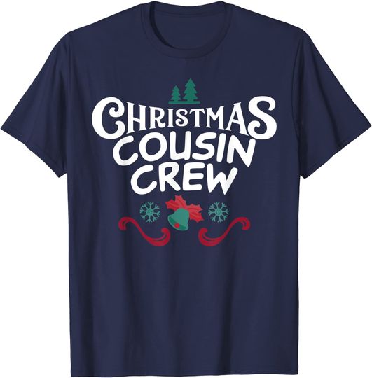 Discover Christmas Cousin Crew Xmas Santaclaus Christmastime Santa T-Shirt