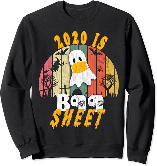 Discover 2020 Is Boo Sheet Funny Halloween Ghost Wear Mask Costumes Sweatshirt