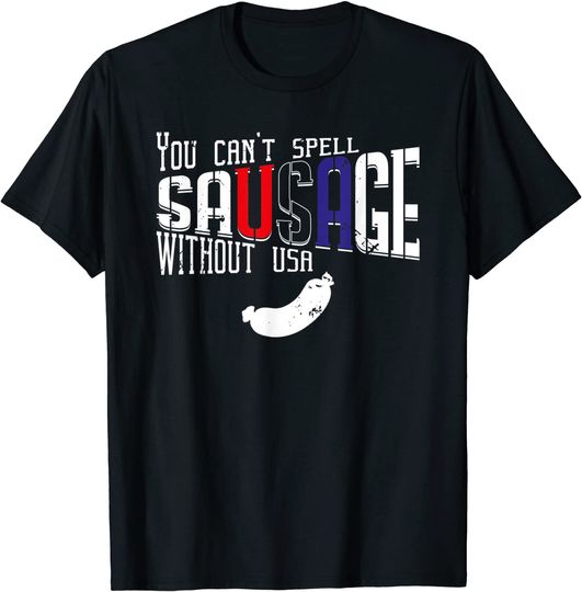 Discover You Cant Spell Sausage Without Usa 4th Of July party T-Shirt