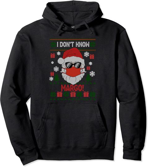 Discover I Don't Know-Margo Ugly Sweater Funny Christmas For Vacation Pullover Hoodie