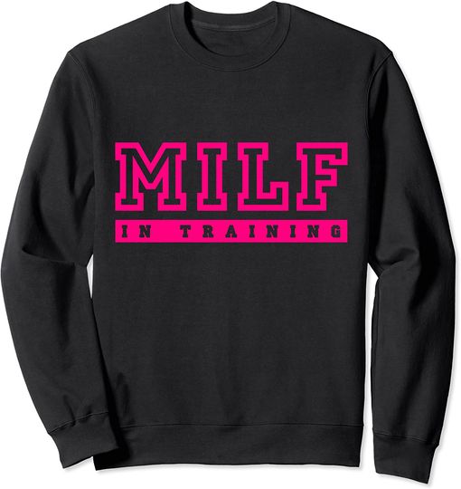 Discover Milf in Training Sweatshirt