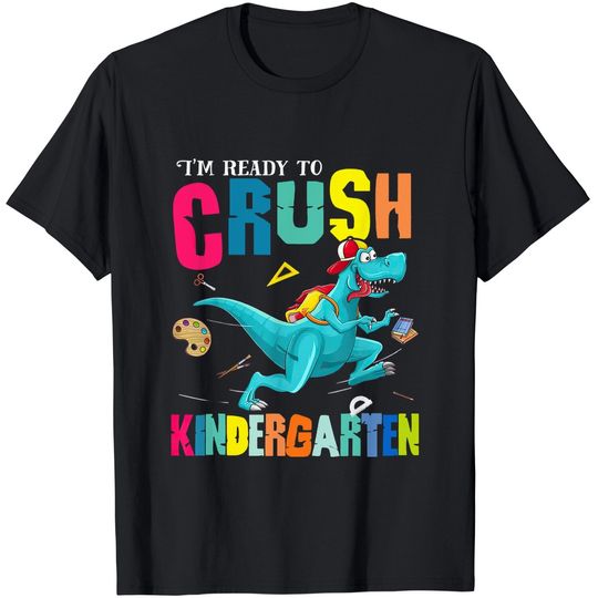 Discover I'm Ready To Crush Kindergarten Dinosaur Back To School T-Shirt