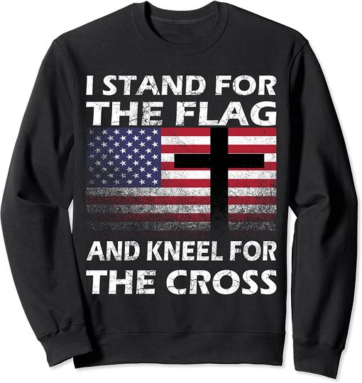 Discover I Stand For The Flag And Kneel For The Cross Sweatshirt Patriotic