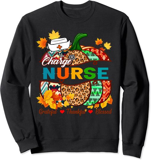Discover Charge Nurse RN Grateful Thankful Blessed Pumpkin Sweatshirt