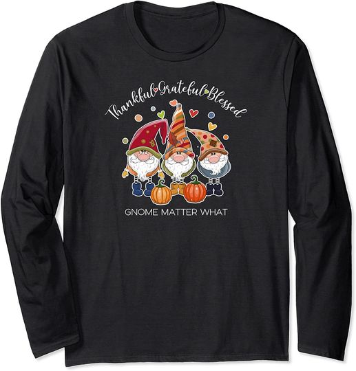 Discover Thankful Grateful Blessed Thanksgiving Fall Gnomes Long Sleeve