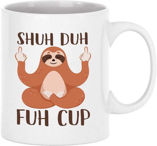 Discover Sloth Mug Shuh Duh Fuh Cup Funny Coffee Mugs