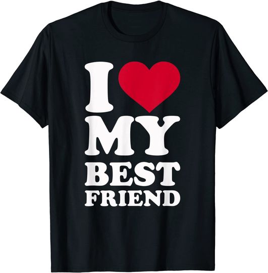 Discover I love my best friend T-Shirt
