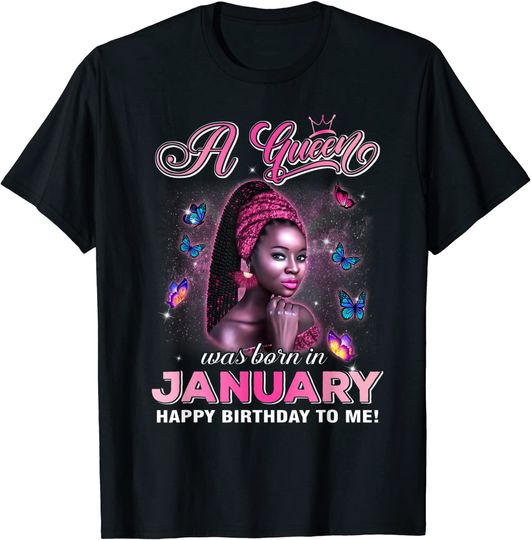 Discover A Queen Was Born In January Black Women, Birthday Gifts T-Shirt