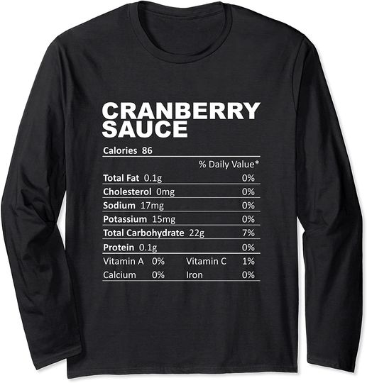 Discover Cranberry Sauce Nutritional Facts Funny Food Lovers Gift Long Sleeve