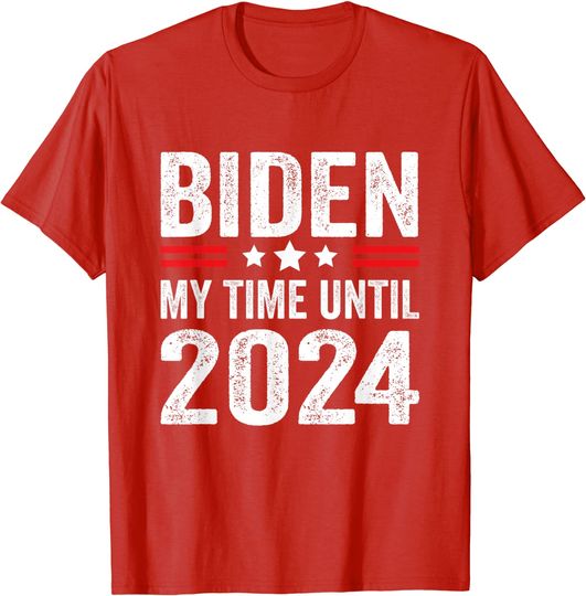 Discover Biden My Time Until 2024 Funny Just Biden My Time Until 2024 T-Shirt
