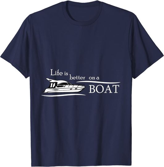 Discover Life is Better on a Boat - Funny Boating Shirts for Men