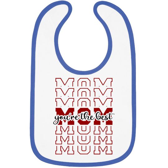 Discover Mom You're The Best Best Mom Bibs