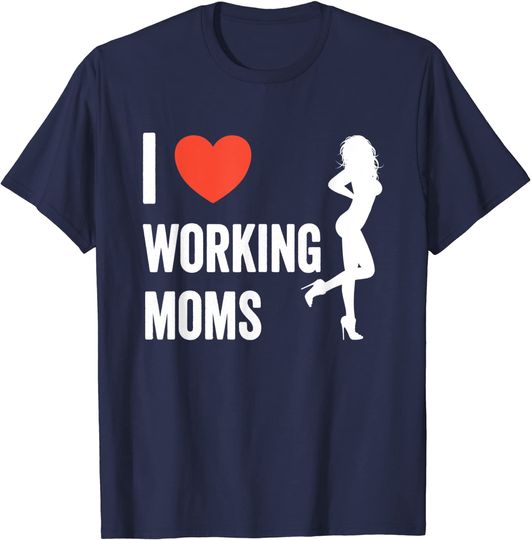 Discover I Heart Working Moms Hot Moms T-Shirt