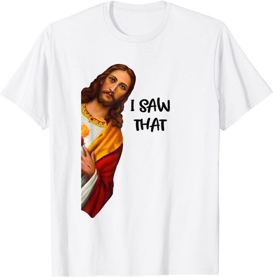Discover Funny Jesus T-Shirt I Saw That Funny Jesus Meme Christian