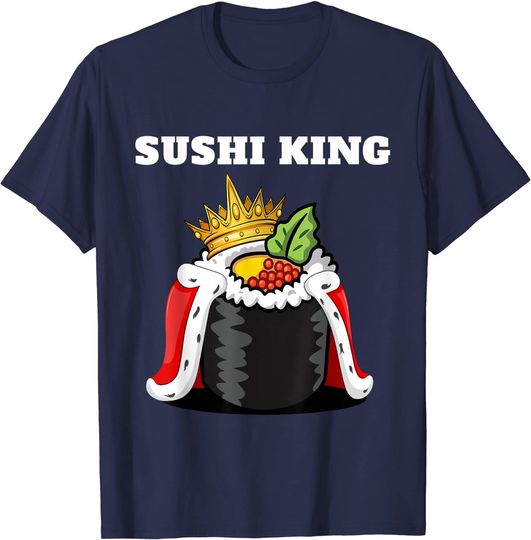 Discover Sushi King Japanese Food Lover Sushi T-Shirt