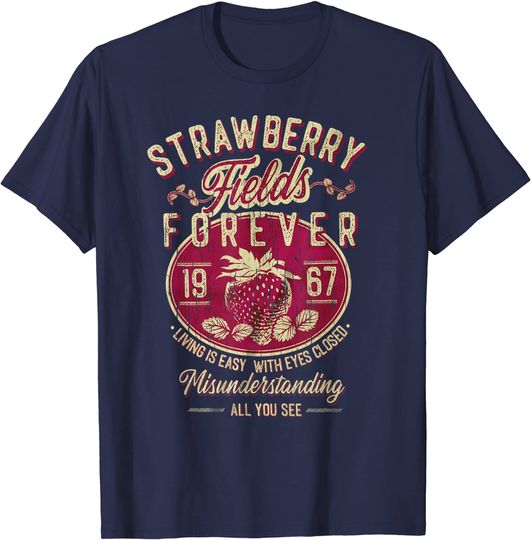 Discover Strawberry Fields Forever, Strawberry Fields Music Lover T-Shirt