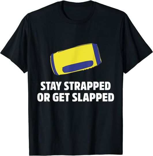 Discover Twisted Tea T-shirt Stay Strapped or Get Slapped Tea Meme Get Twisted