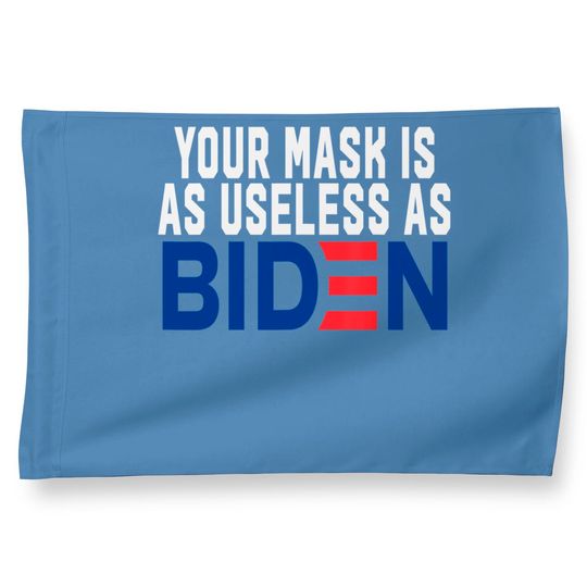 Discover Your Mask Is As Useless As Biden House Flag