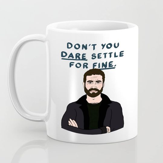 Discover Roy Kent Don't You Dare Settle For Fine Mug