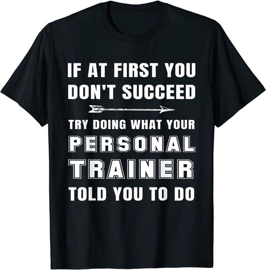 Discover If at First You Don't Succeed Funny Personal Trainer Phrase T-Shirt