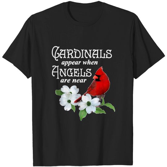 Discover Cardinals Appear When Angels Are Near Bird Lover Gift T-Shirt