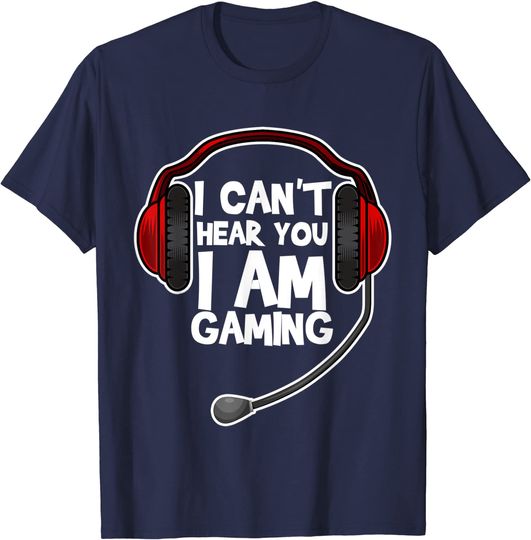 Discover Funny I Can't Hear You I'm Gaming Gift Computer Video Gamer T-Shirt