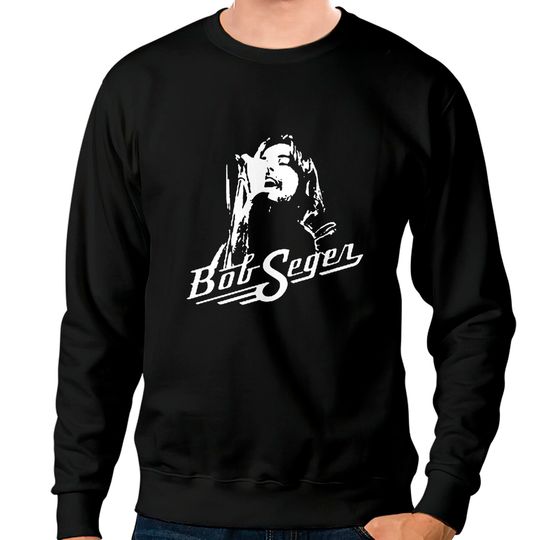 Discover Bob Seger Rock Legend Sweatshirts