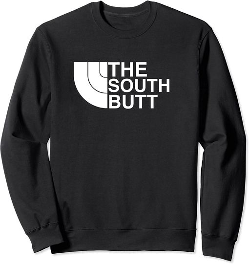 Discover The South Butt Sweatshirt