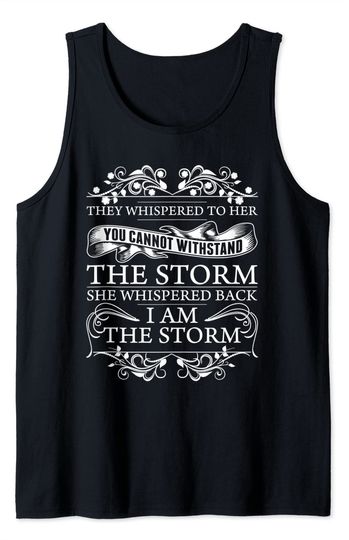 Discover I Am The Storm Quote Tank Top She Whispered Back