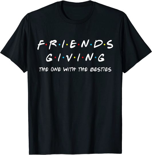 Discover Friendsgiving T-Shirt The One With the Besties Thanksgiving Matching