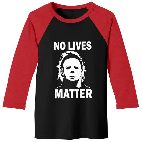 Discover No Lives Matter Horror Movie Baseball Tee