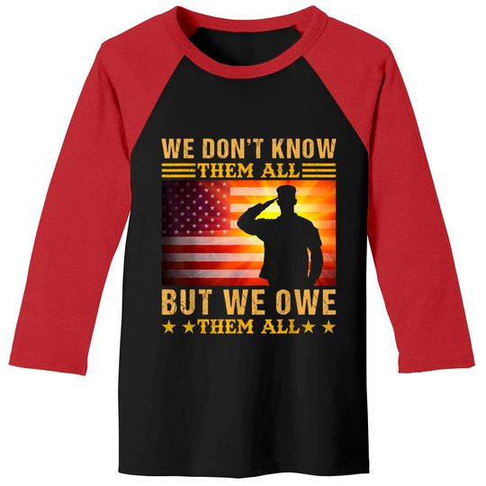 Discover We Don’t Know Them All But We Owe Them All Baseball Tee