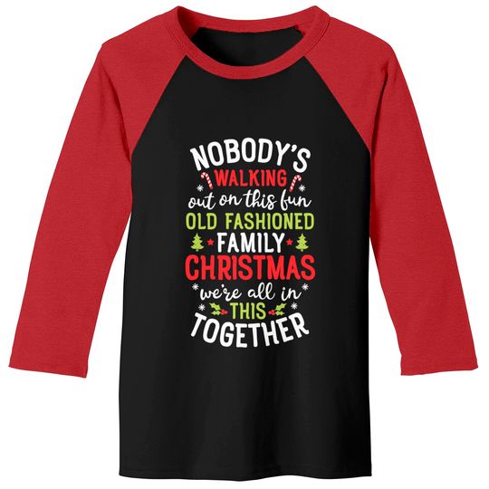 Discover Nobody's Walking Out On This Fun Old Family Christmas Xmas Baseball Tee