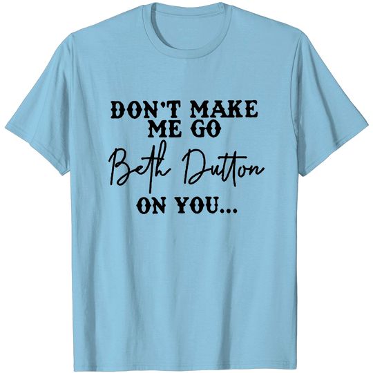 Discover Beth Dutton TV Show T-Shirt Women Funny Letters Vintage Graphic Shirts