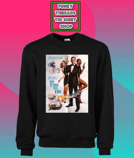Discover James Bond No Time To Die Sweatshirt